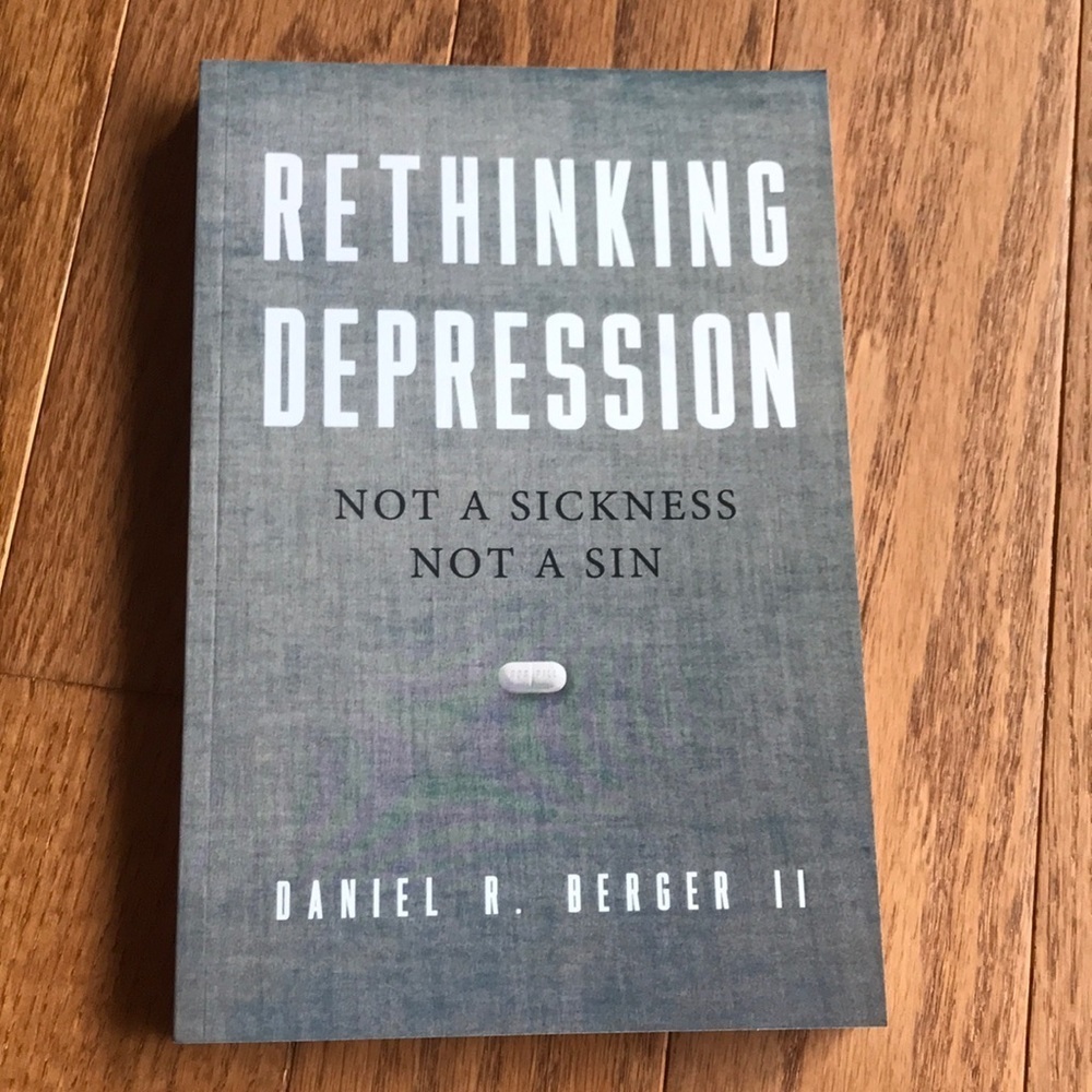 Rethinking Depression: Not a Sickness Not a Sin softcover